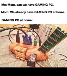 thumb_me-mom-can-we-have-gaming-pc-mom-we-already-54389762.png